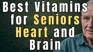 Best Vitamins for Seniors&rsquo; Heart and Brain | Healthy Aging Podcast