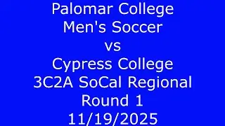 Palomar College Men's Soccer vs Cypress College 3C2A SoCal Regional Playoffs Round 1 11/19/2025
