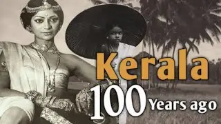KERALA 100 Years ago   (Part 2)