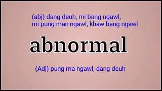 abnormal Meaning In English Ngawn Dictionary Abnormal = pung man ngawl, a kel bang ngawl, dang deuh
