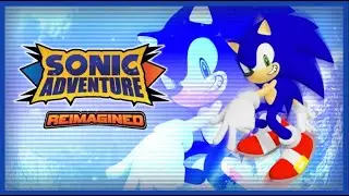 SONIC ADVENTURE RE IMAGINED IS GREAT! (Sonic Fan Game)