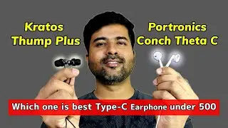 Portronics Conch Theta C Vs Kratos Thump Plus | Best Budget Type C earphones under 500
