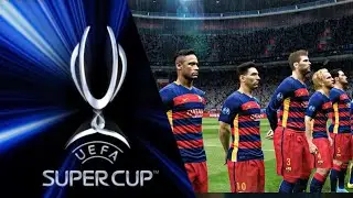 PES 2016 | UEFA Super Cup Final | Barcelona vs Sevilla