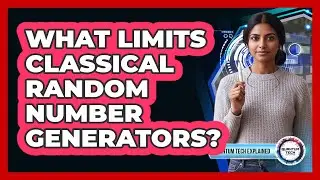 What Limits Classical Random Number Generators?