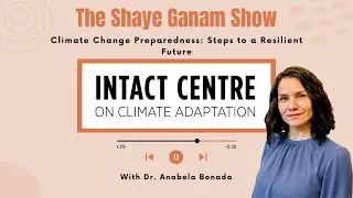 Dr. Anabela Bonada's Interview with Shaye Ganam on adapting to climate change