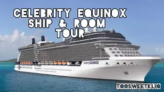 Celebrity Equinox Cruise Ship Tour | Inside Look, Amenities, Cabin, & Dining Review