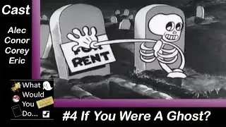 #4 If You Were A Ghost?