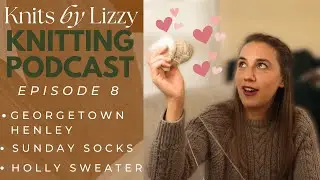 My Favorite Yarn Combination of All Time & Gift Knitting Updates - Knitting Podcast Episode 8