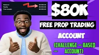 $80K FREE Prop Firm Account (No Capital Needed!)