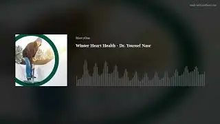 Winter Heart Health - Dr. Youssef Nasr