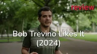 Review: Bob Trevino Likes It (2024) - John Leguizamo, Barbie Ferreira, French Stewart