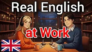 English Phrases People Really Use at Work