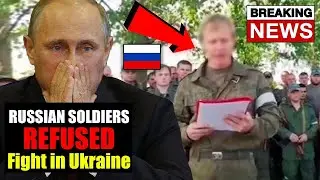 Some Russian Soldiers Refused to Fight in Ukraine