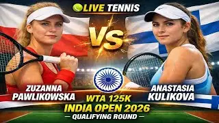 Zuzanna Pawlikowska Vs Anastasia Kulikova 🎾LIVE TENNIS WTA 125K INDIA Open 2026 | Qualifying Round