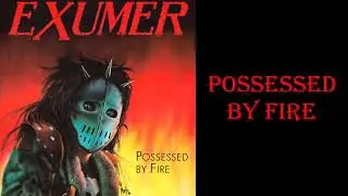 Exumer &ndash; Possessed by Fire (1986) [Full Album | German Thrash Metal]