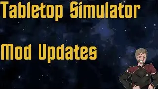 Dev Diary: Tabletop Simulator Mod Updates