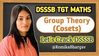 DSSSB TGT MATHS |Group Theory (Modern Algebra) Cosets Basic Definition and Examples | Romika Bhargav