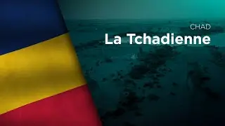 National Anthem of Chad - La Tchadienne