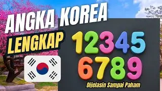 Angka Korea (수사) - Lengkap Mudah Dipahami