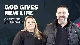 God Gives New Life to CTF Greenville!