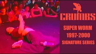 Signature Series | Super Worm (Combos) 1997-2000 | Bboy Crumbs