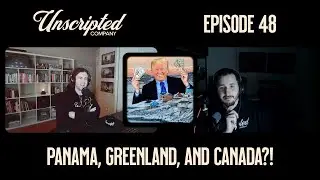 Trump&rsquo;s Bold Plans: Panama Canal, Greenland, and Canada?! | Unscripted Company