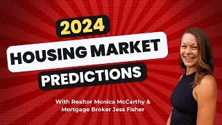 The Ultimate Guide To The 2024 Housing Market | Unveiling Mortgage Rate Insights
