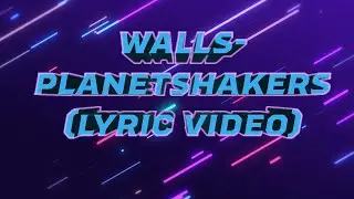 Walls - Planetshakers (Lyric Videos)