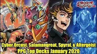 Cyber Orcust, Salamangreat, Spyral, & Altergeist - Yu-Gi-Oh! PPG Top Decks January 2020