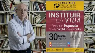 Roberto Esposito - Instituir la Vida (Conferencia 2022)