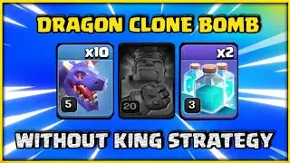 Without King New Th10 Dragon Clone Bomb Attack | 3 Star Attack Strategy - Clash of Clans 2022