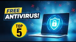 Top 5 Best FREE Antivirus Software 2025 Windows & Mac Protection
