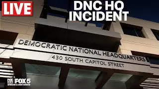 LIVE: DNC HEADQUARTERS INCIDENT | FOX 5 DC