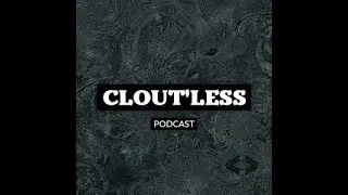 CLOUT'less Podcast