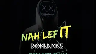 DOHLANCE-NAH LEF IT [OFFICIAL AUDIO]