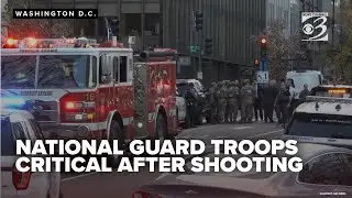 FBI: National Guard troops critical after shooting near White House