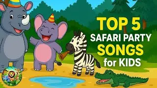 TOP 5 SAFARI PARTY SONGS FOR KIDS | Safari Family Kids Music