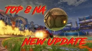 TOP 8 NA / NEW ROCKET LEAGUE UPDATE / SEASON 4