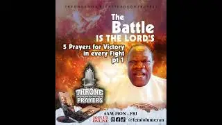The Battle is the Lord's 5 Prayers for Victory in every fight Part 1  I  Bishop Olufemi Olumeyan