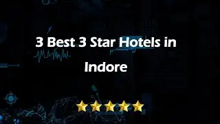 3 Best 3 star hotels in Indore, Madhya Pradesh 2025 | 3-star hotels