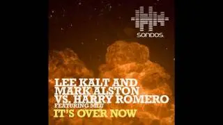 Lee Kalt, Mark Alston, Harry Romero feat Mlu - It's Over Now (Original Mix)