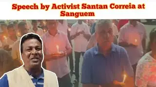 Speech by Activist Santan Correia at Sanguem Candle light peacefull Protest 