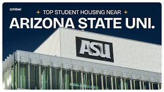 Top Student Housing near Arizona State University, USA | amber