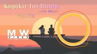 Lagu Galau Mellow - Kupikir Ini Rindu | City Pop (lirik Lagu)