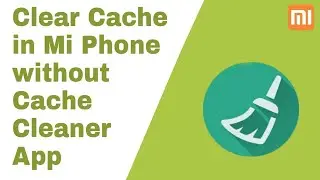 Clear Cache in Mi Phone without Cache Cleaner App