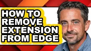 How to Remove Extension from Edge - Step by Step