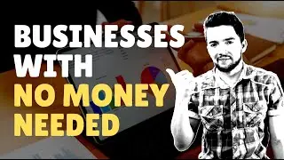 5 BEST Small Business Ideas to Start with NO MONEY 2020