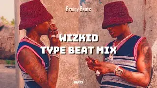 Wizkid Type Beat Mix For Freestyles & Rehearsals