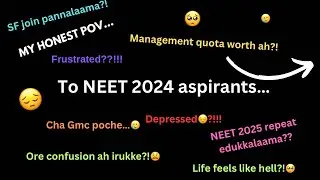 To NEET 2024 aspirants UNFILTERED AND HONEST POV watch fully and think next