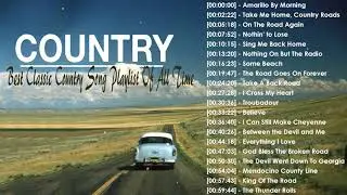 Take Me Home, Country Roads Classic Country Best Songs - Best Classic Country Song Roadtrip Playlist